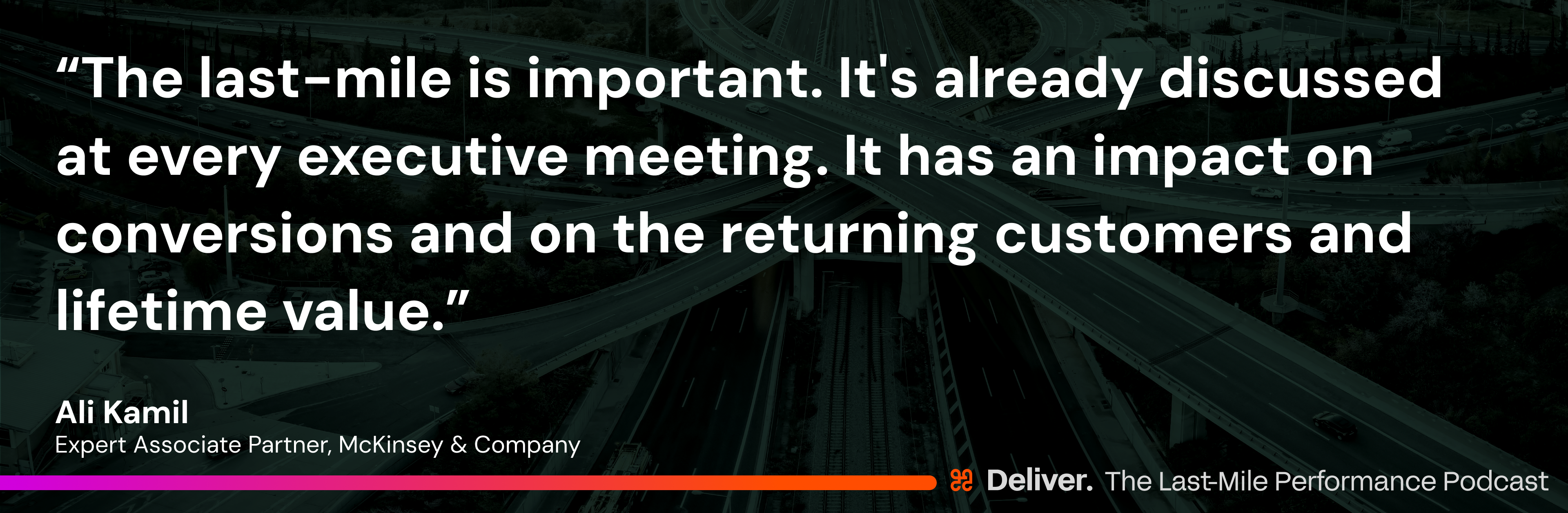 The importance of the last mile as a boardroom question.